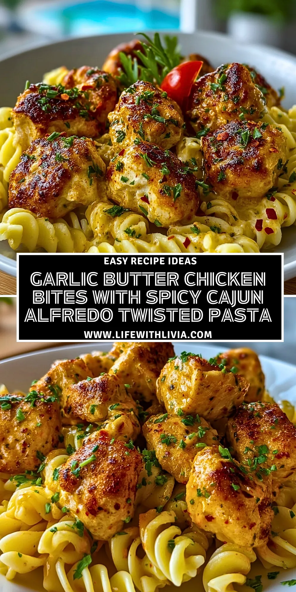 Garlic Butter Chicken Bites with Spicy Cajun Alfredo Twisted Pasta - Pin 1