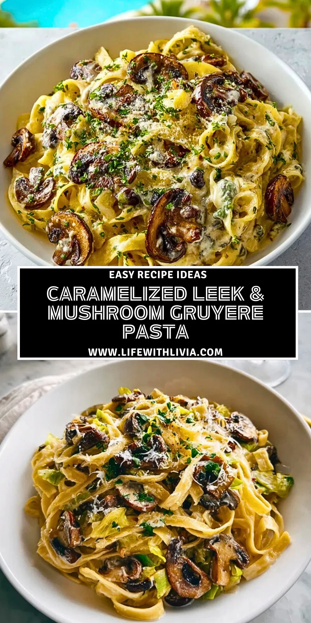 Caramelized Leek & Mushroom Gruyere Pasta - Pin 1